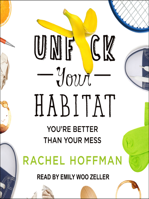 Title details for Unf*ck Your Habitat by Rachel Hoffman - Available